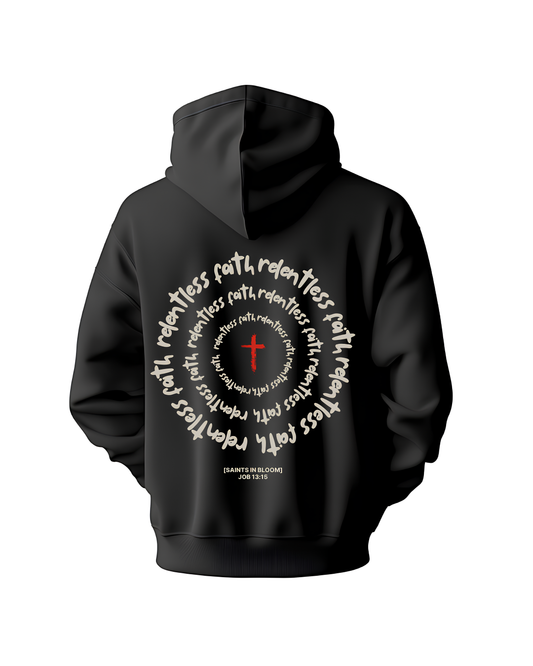 RELENTLESS FAITH HOODIE